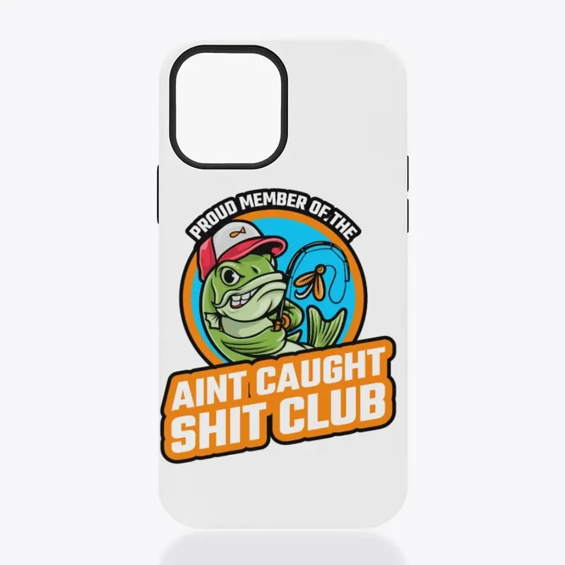 Aint Caught Shit Club