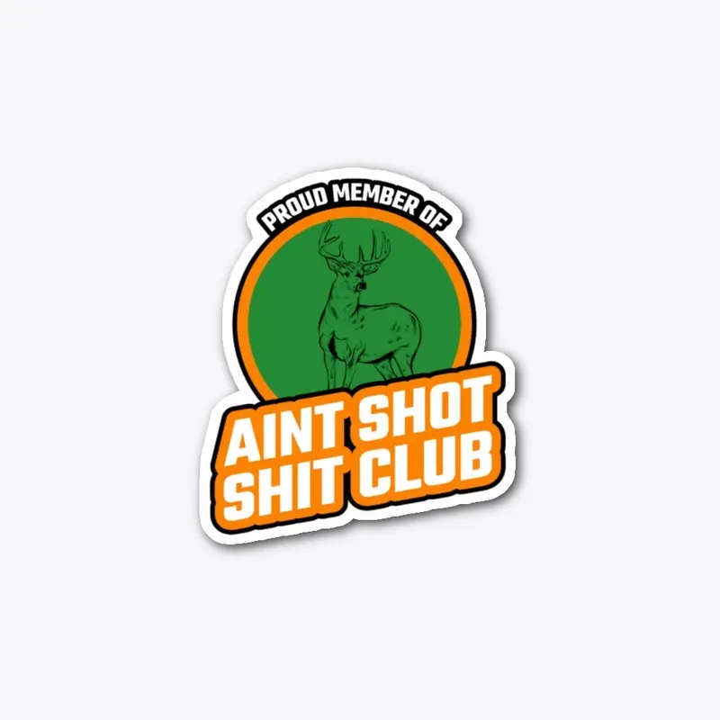 Aint Shot Shit Club